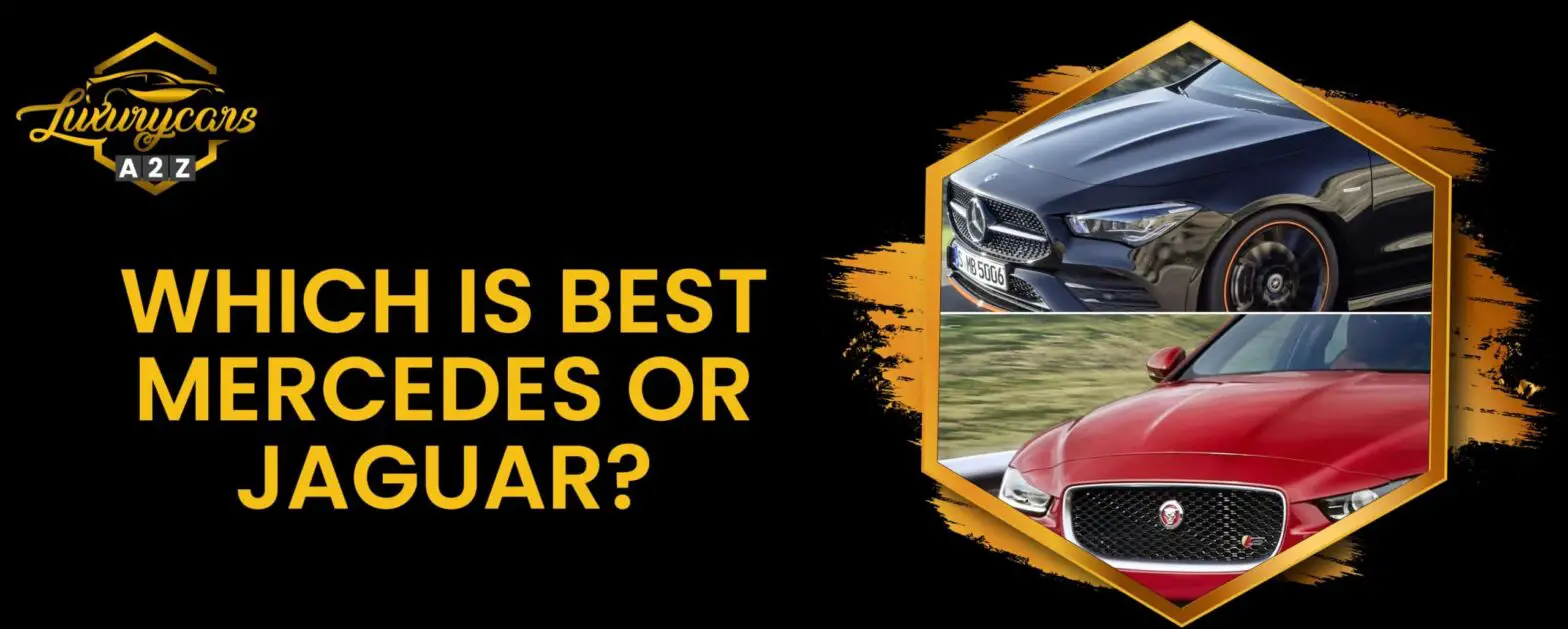 Który jest lepszy, Mercedes czy Jaguar?