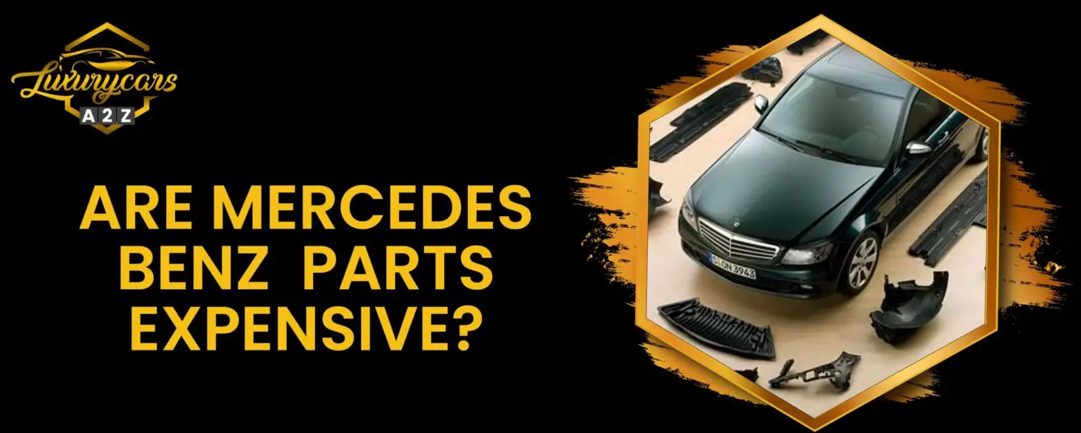 Czy części Mercedes Benz są drogie?