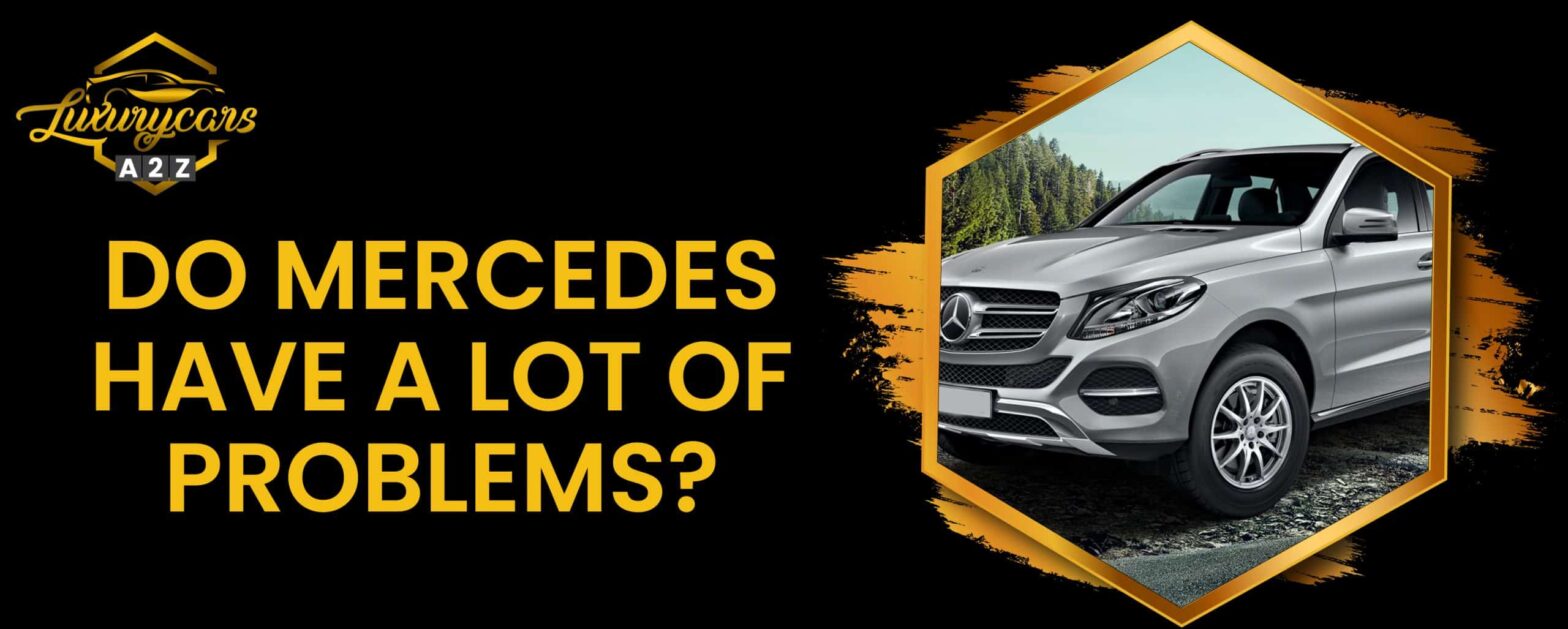 Czy Mercedesy mają dużo problemów?