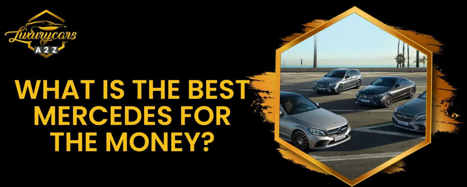 Jaki jest najlepszy Mercedes za te pieniądze?