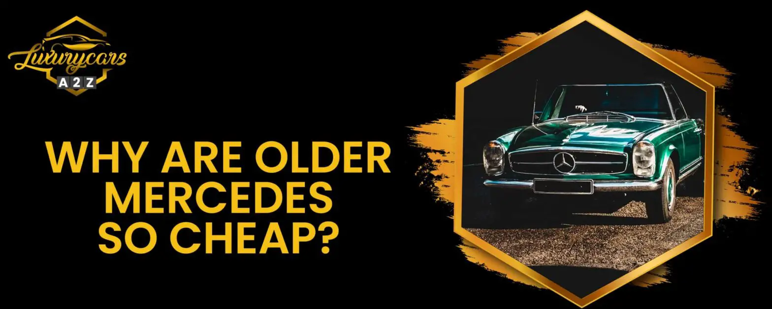 Dlaczego starsze Mercedesy są tak tanie?