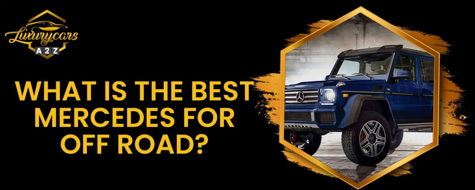 Jaki jest najlepszy Mercedes do jazdy off-road?