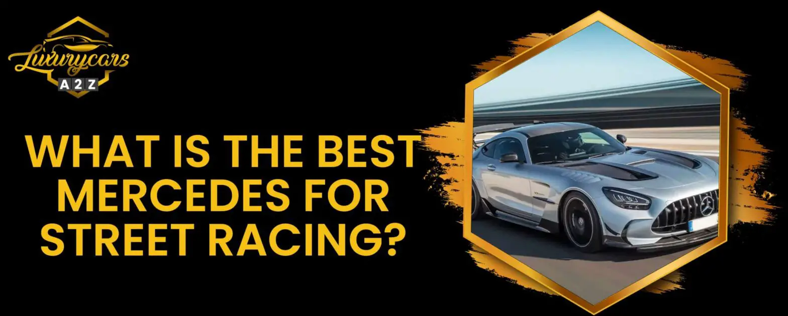Jaki jest najlepszy Mercedes do wyścigów ulicznych?