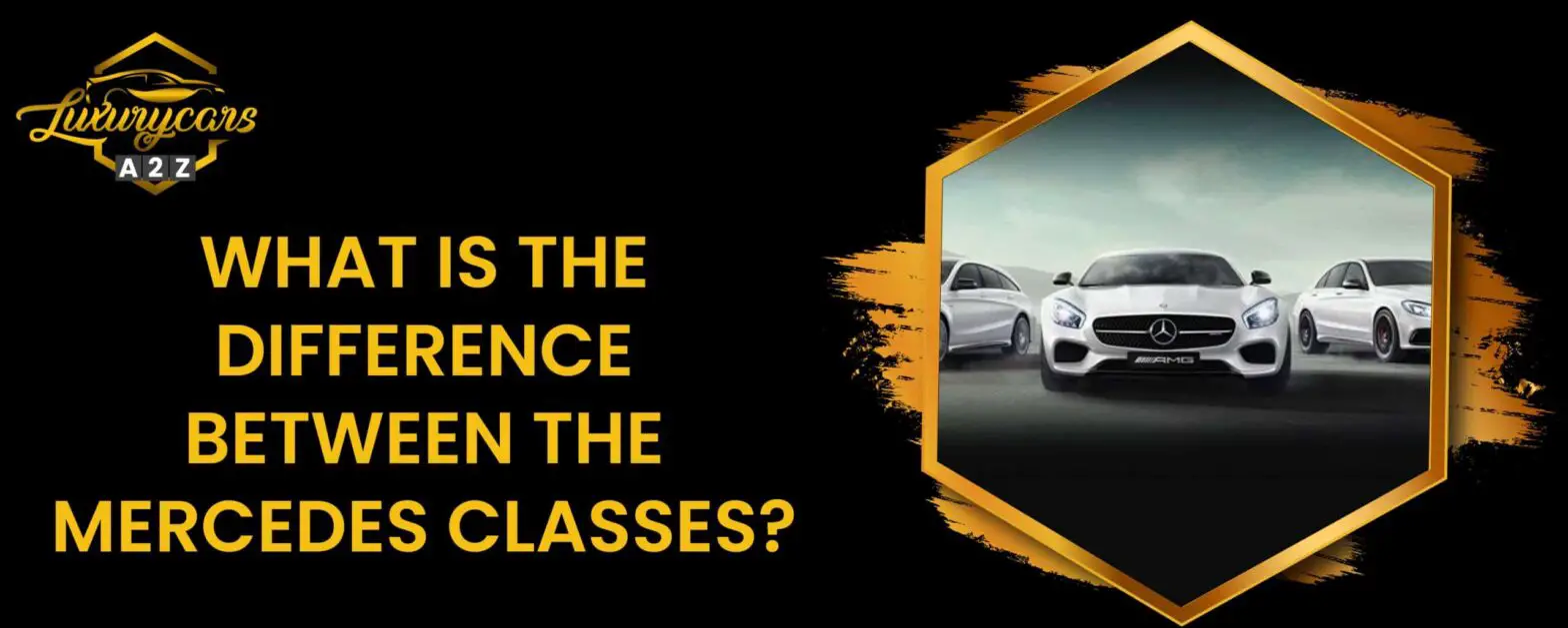 Jaka jest różnica między klasami Mercedesa?