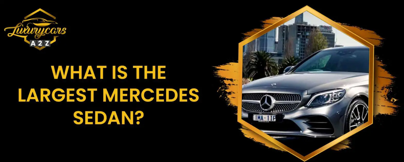 Jaki jest największy sedan Mercedesa?