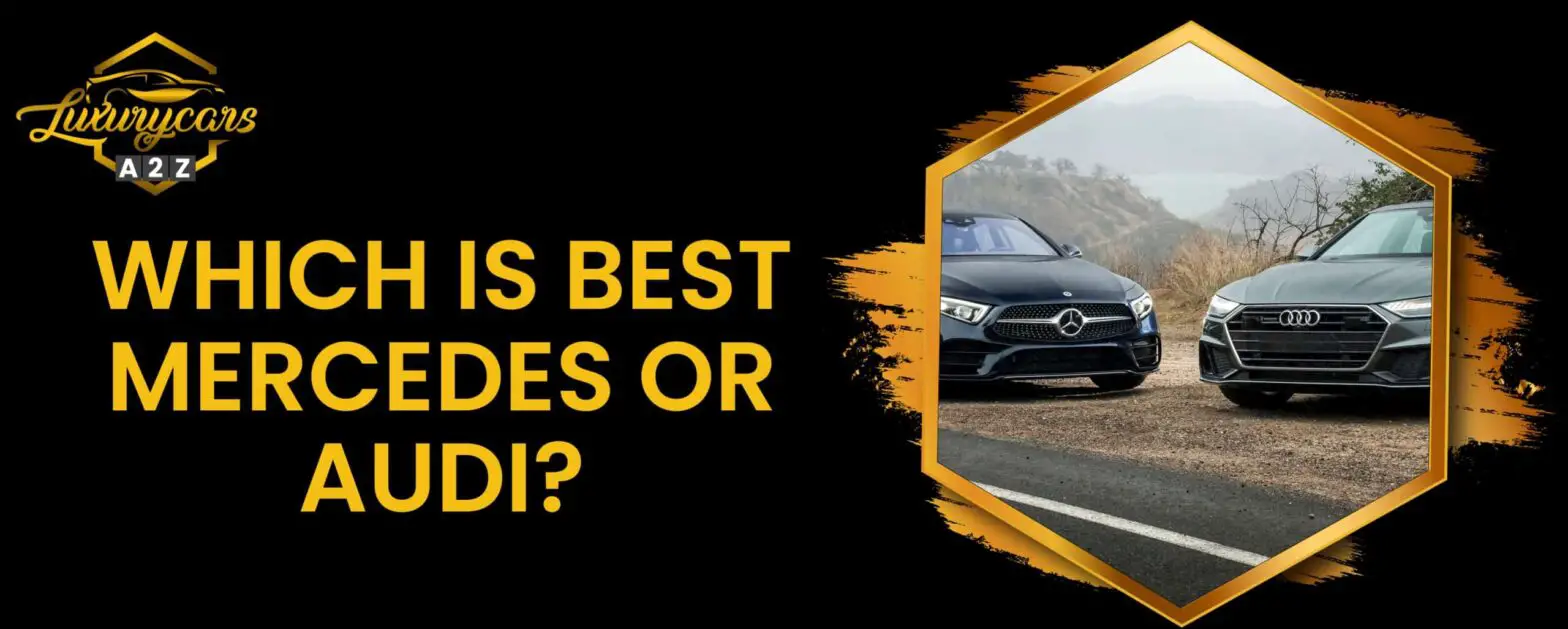 Który z nich jest lepszy: Mercedes czy Audi?