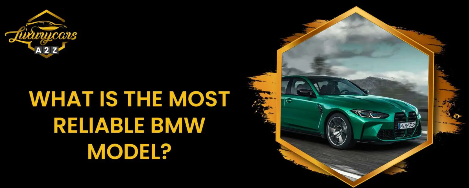 Jaki jest najbardziej niezawodny model BMW?