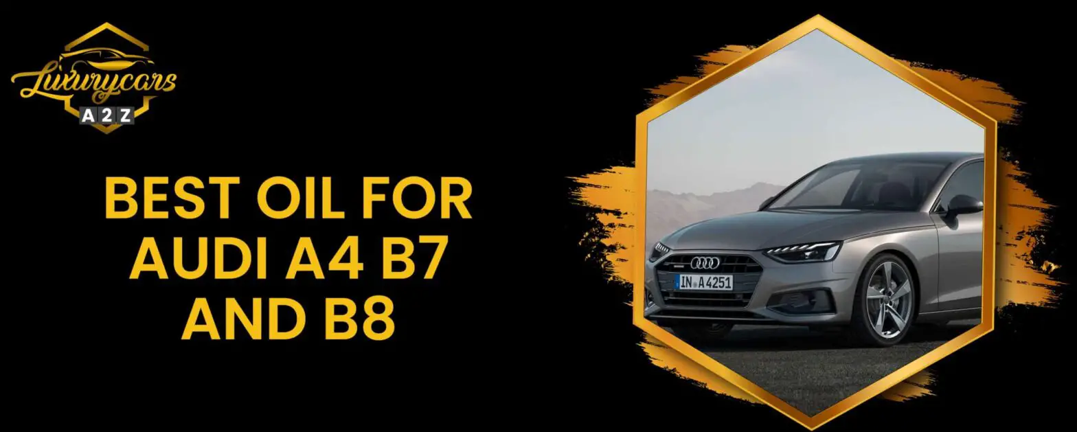 Najlepszy olej dla Audi A4 B7 i B8