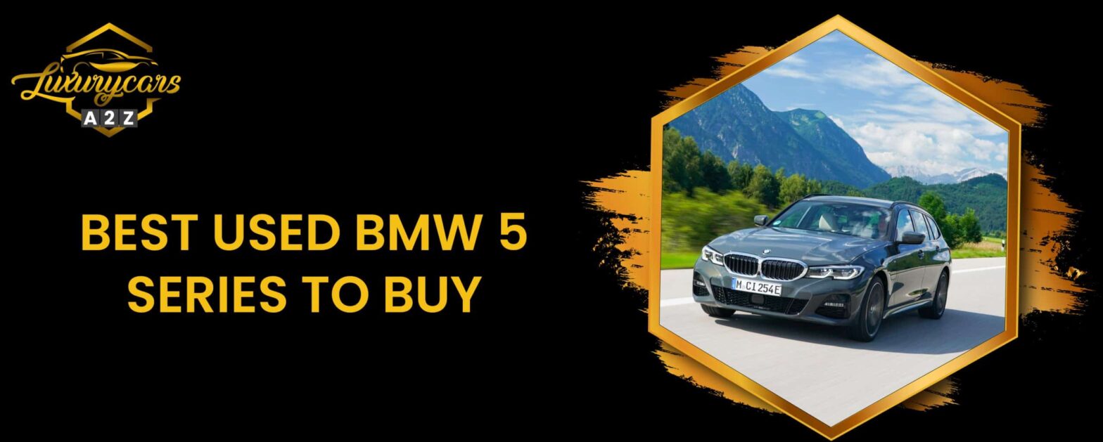 Najlepsze używane BMW serii 5 do kupienia