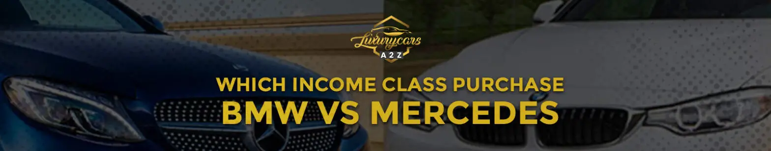 Która klasa dochodowa kupuje BMW vs Mercedes?