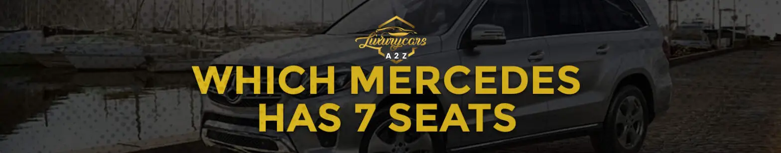 Który Mercedes ma siedem miejsc siedzących?