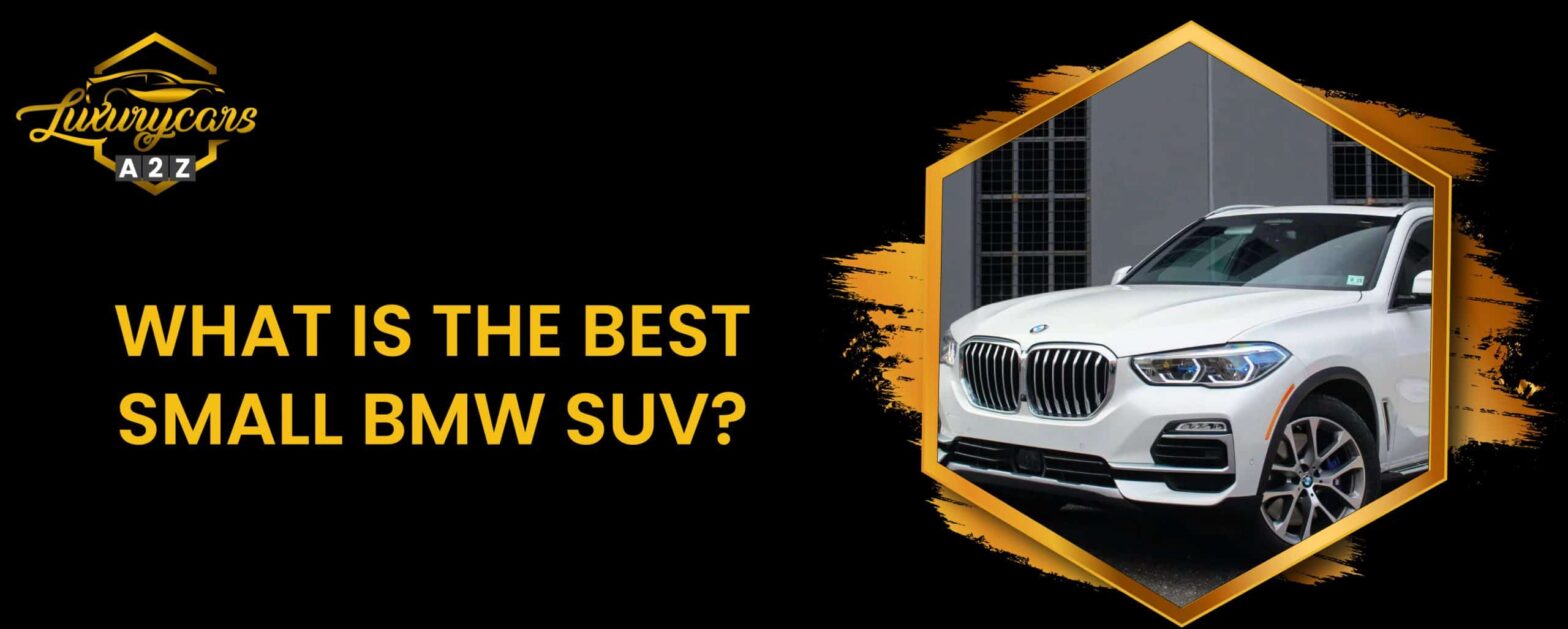 Jaki jest najlepszy mały SUV BMW?