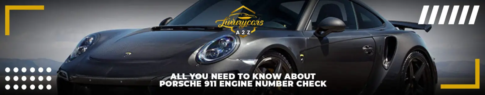 Wszystko, co musisz wiedzieć o sprawdzaniu numeru silnika Porsche 911