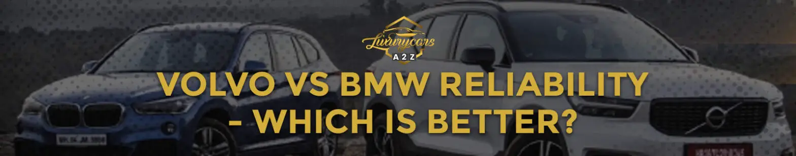 Niezawodność Volvo vs BMW - która jest lepsza?