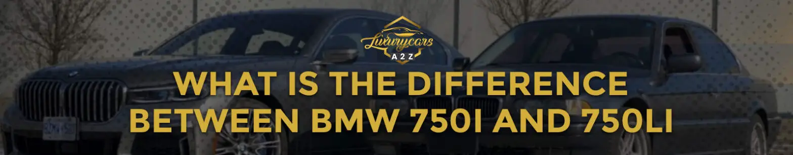 Jaka jest różnica między BMW 750i a 750Li?