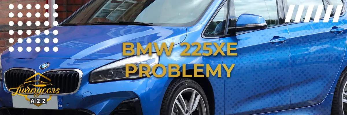 BMW 225xe Problemy