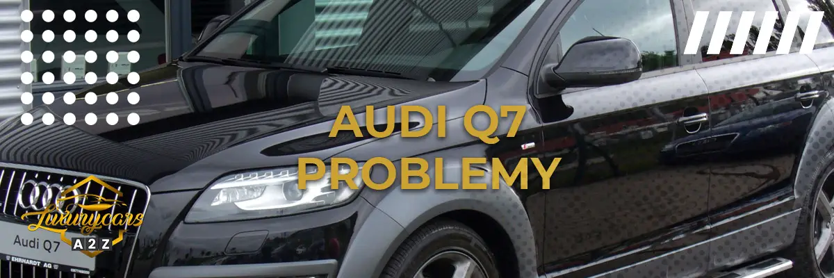 Audi Q7 Problemy