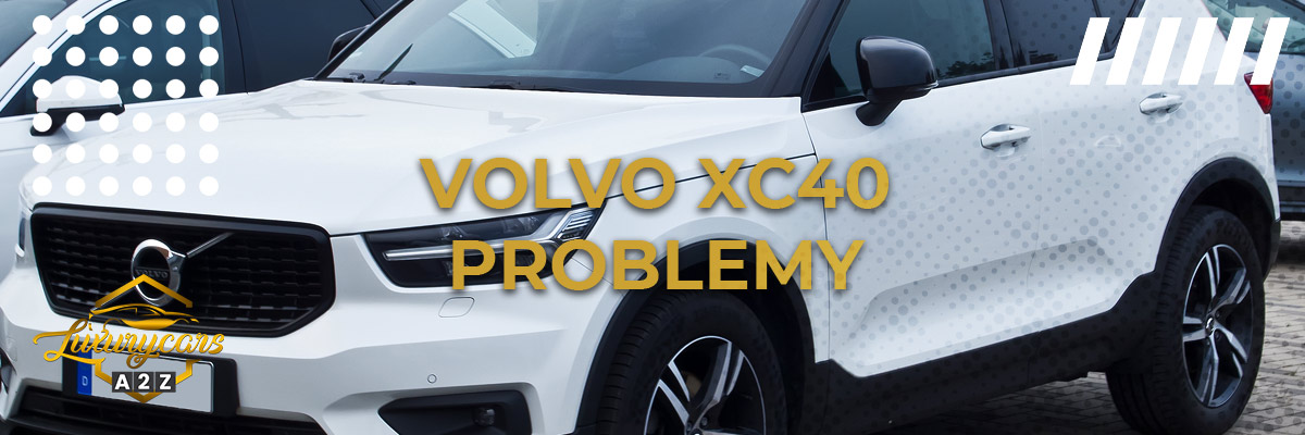 Volvo XC40 Problemy