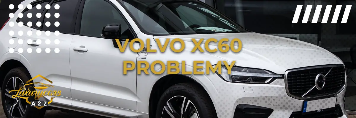 Volvo XC60 Problemy