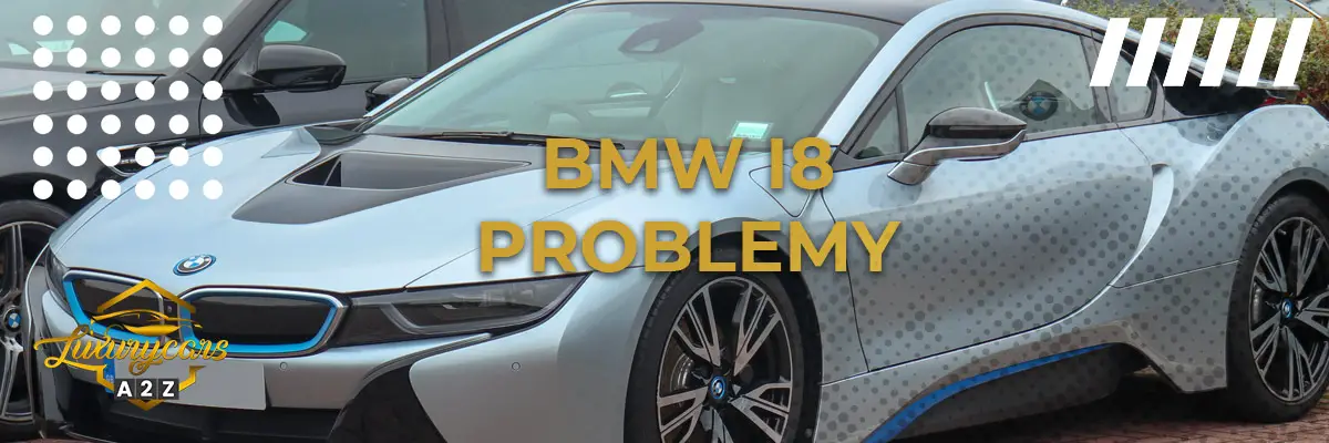 Najczęstsze problemy z BMW i8