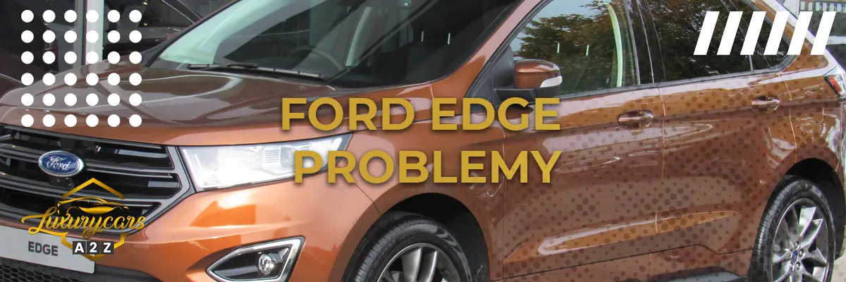 Ford Edge Problemy