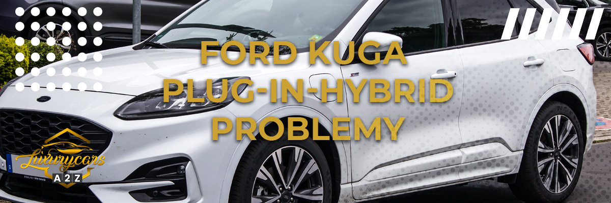 Ford Kuga plug-in hybrid Problemy