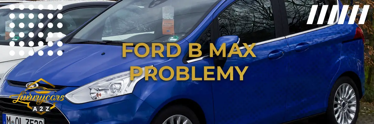 Ford B Max Problemy