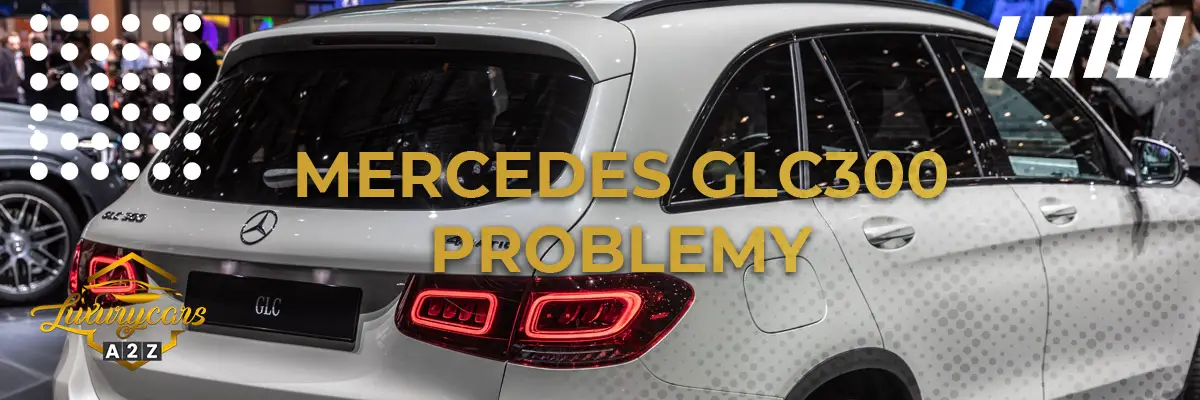 Mercedes GLC300 Problemy