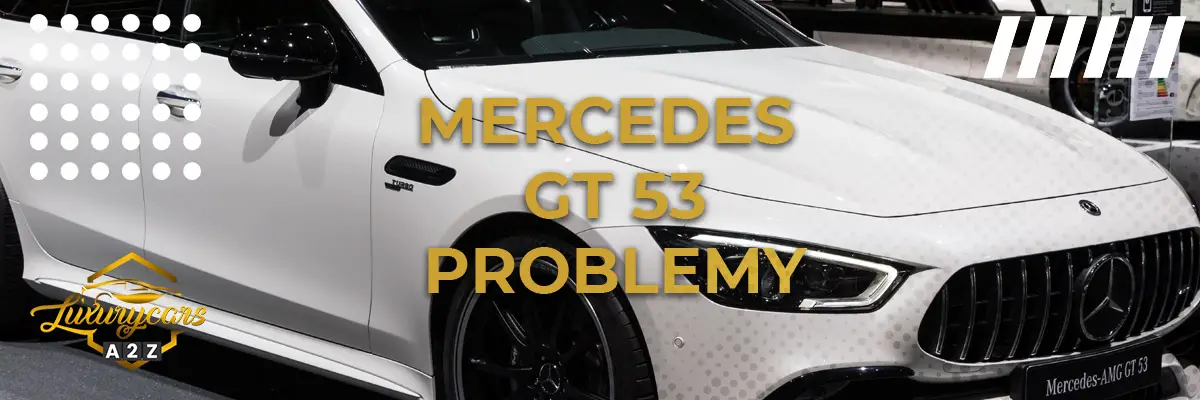 Mercedes GT 53 Problemy