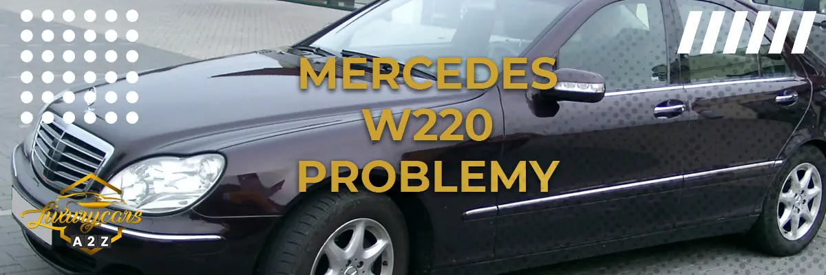 Mercedes W220 Problemy