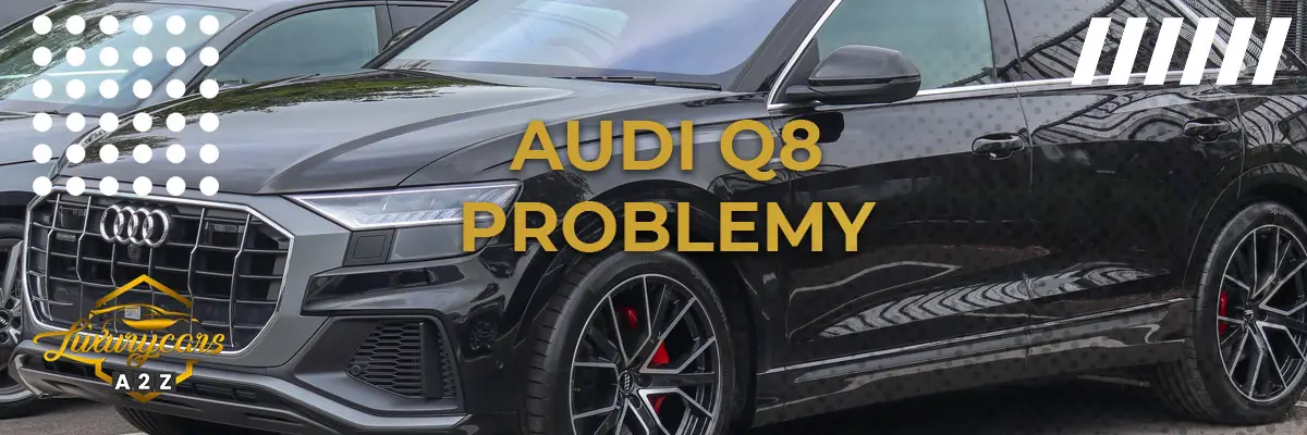 Audi Q8 problemy