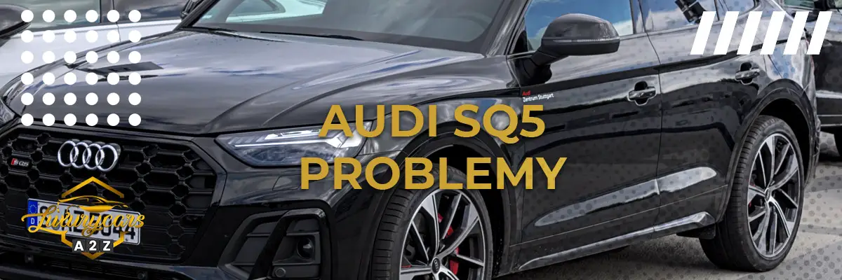 Najczęstsze problemy z Audi SQ5