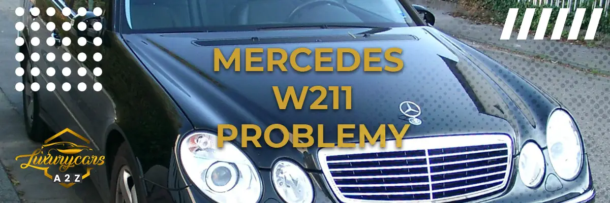 Mercedes W211 Problemy