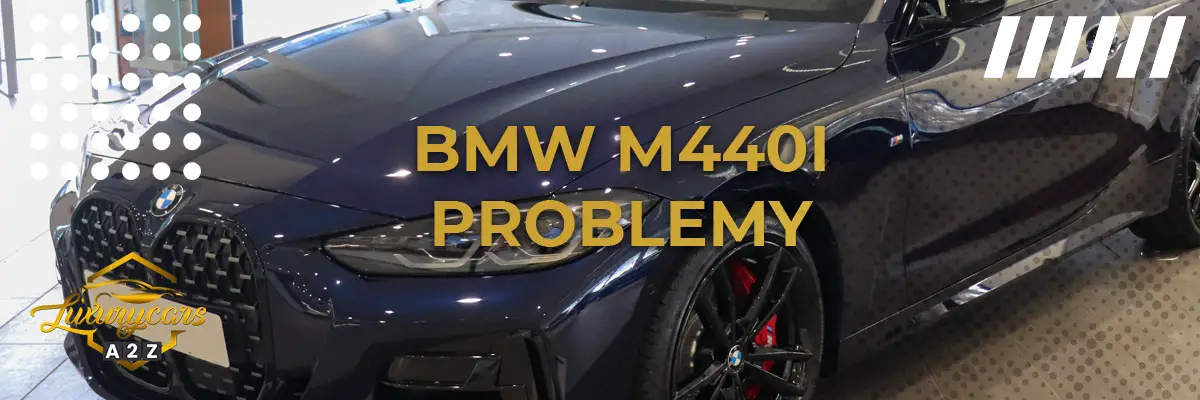 Najczęstsze problemy z BMW M440i