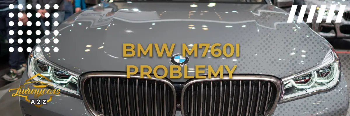 Najczęstsze problemy z BMW M760i