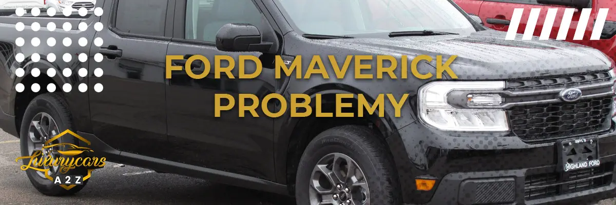 Ford Maverick - problemy
