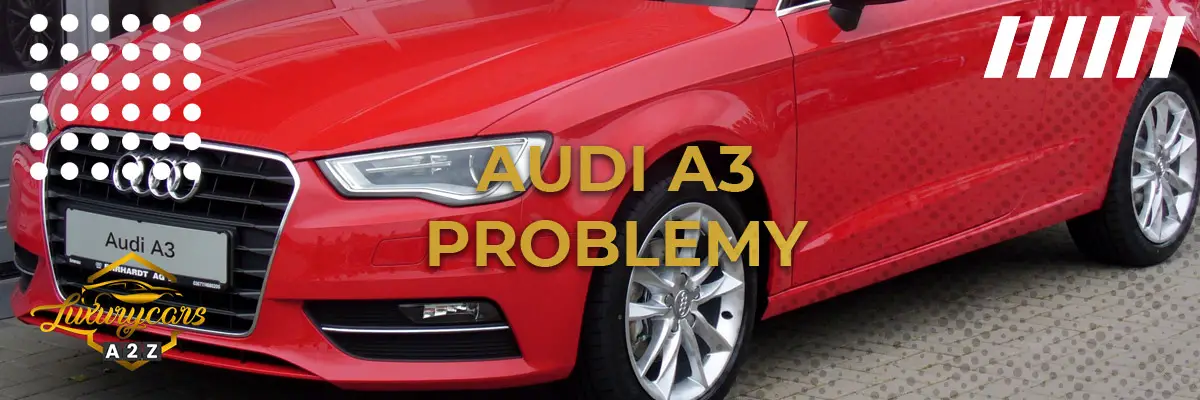 Najczęstsze problemy z Audi A3