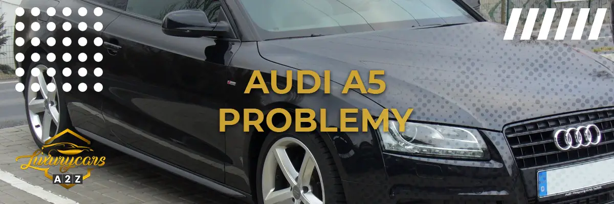 Najczęstsze problemy z Audi A5