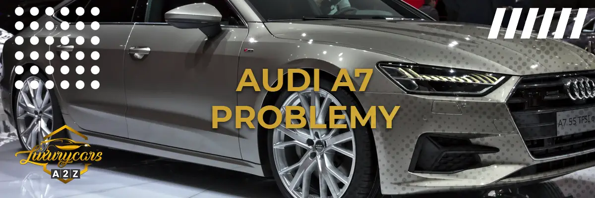 Najczęstsze problemy z Audi A7
