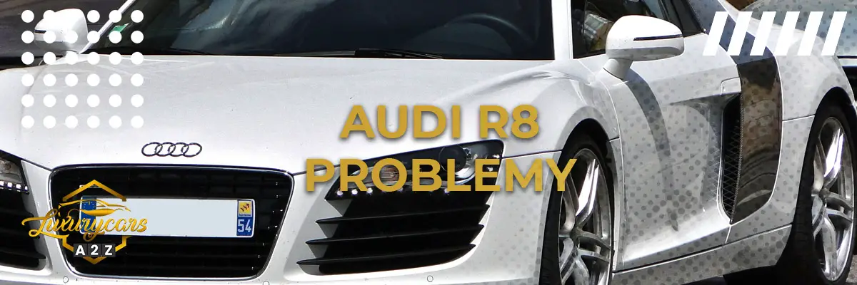 Najczęstsze problemy z Audi R8