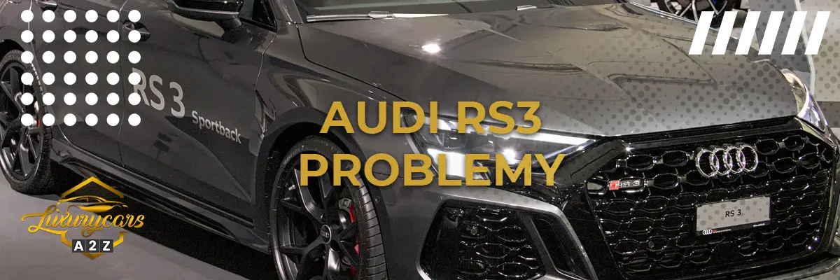 Najczęstsze problemy z Audi RS3