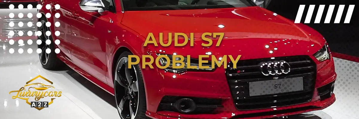 Najczęstsze problemy z Audi S7