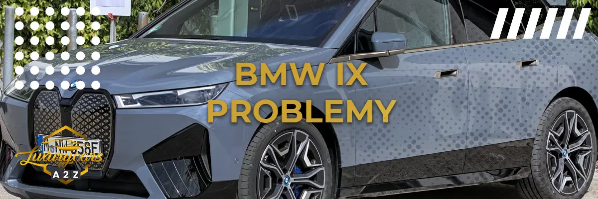 Najczęstsze problemy z BMW ix