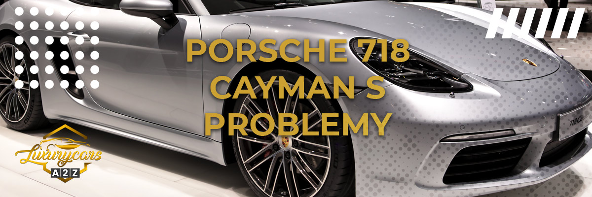 Najczęstsze problemy z Porsche 718 Cayman S