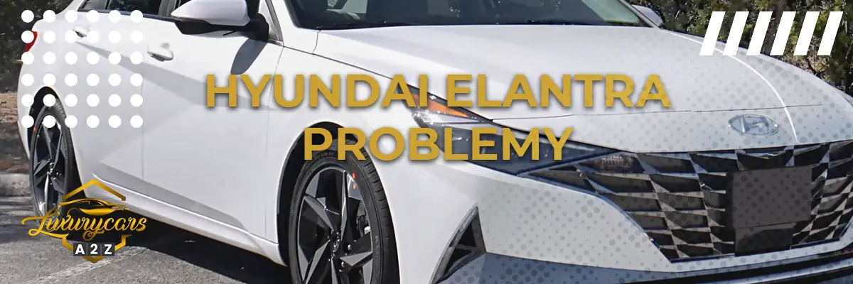 Najczęstsze problemy z Hyundai Elantra