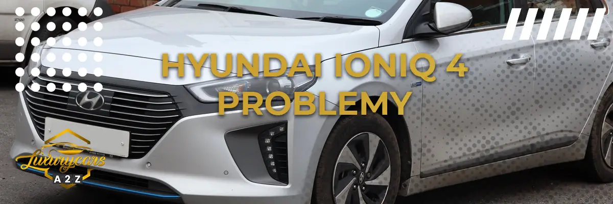 Najczęstsze problemy z Hyundai Ioniq 4