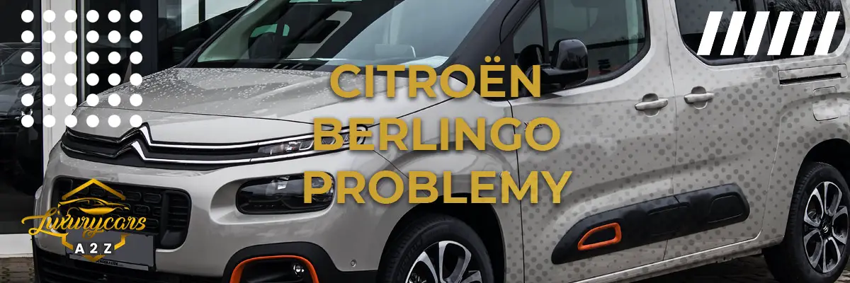 Najczęstsze problemy z Citroënem Berlingo