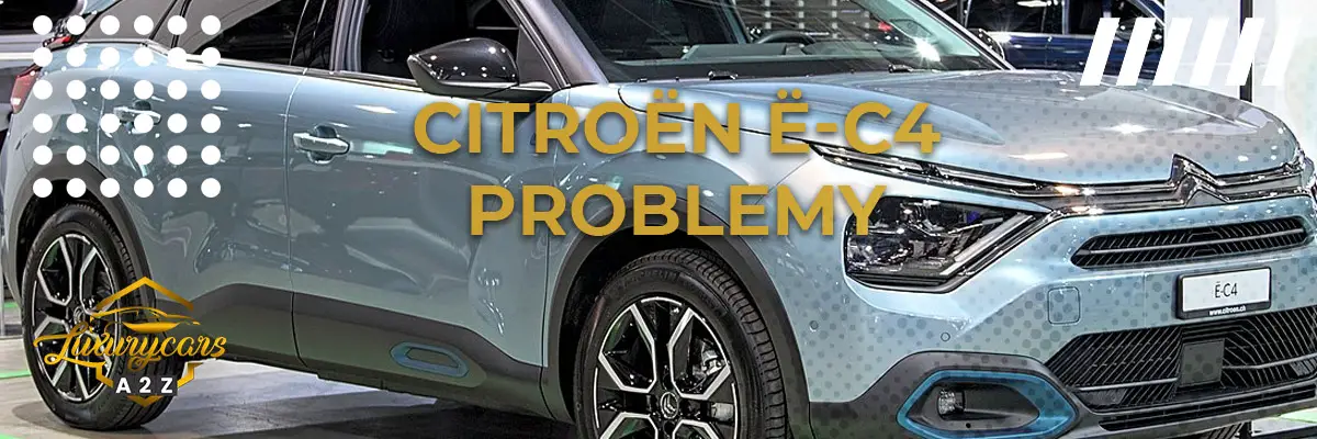 Najczęstsze problemy z Citroënem ë-C4