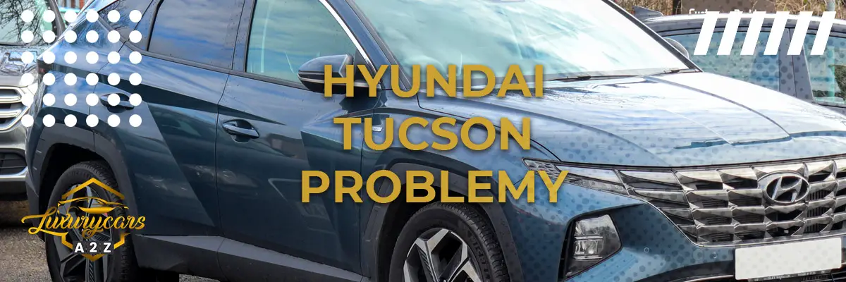 Najczęstsze problemy z Hyundai Tucson