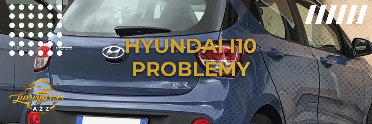 Najczęstsze problemy z Hyundai i10